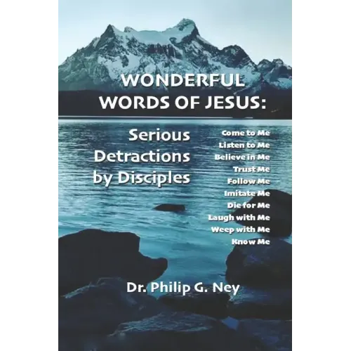 Wonderful Words of Jesus: Serious Detractions by Disciples