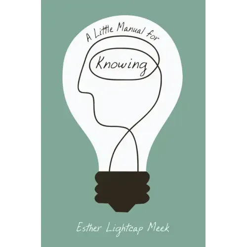 A Little Manual for Knowing