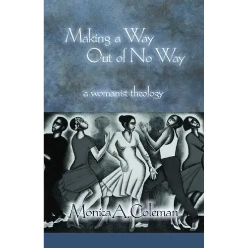 Making a Way Out of No Way: A Womanist Theology