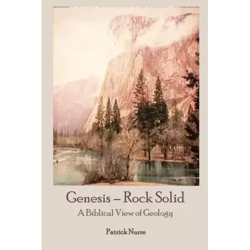 Genesis - Rock Solid: A Biblical View of Geology