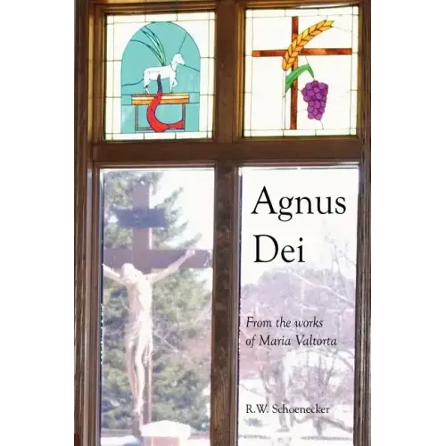 Agnus Dei: From the Works of Maria Valtorta