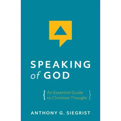 Speaking of God: An Essential Guide to Christian Thought