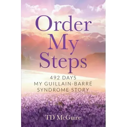 Order My Steps: 492 Days, My GBS Story
