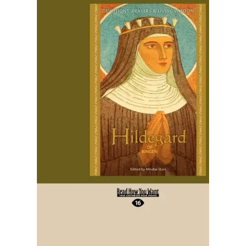 Hildegard of Bingen: Devotions, Prayers & Living Wisdom
