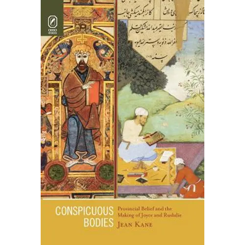 Conspicuous Bodies: Provincial Belief and the Making of Joyce and Rushdie