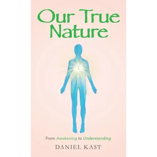 Our True Nature: From Awakening to Understanding