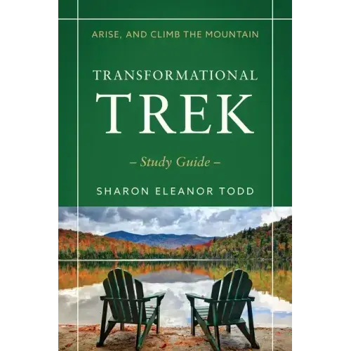 Arise, and Climb the Mountain: Transformational Trek Study Guide
