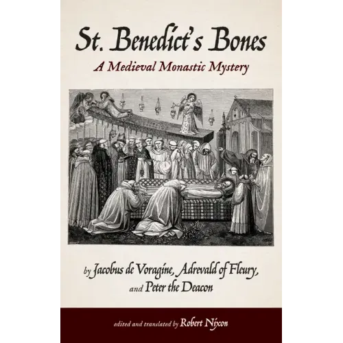 St. Benedict's Bones: A Medieval Monastic Mystery