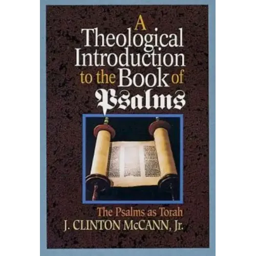 A Theological Introduction to the Book of Psalms