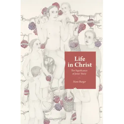 Life in Christ: The Significance of Jesus' Story