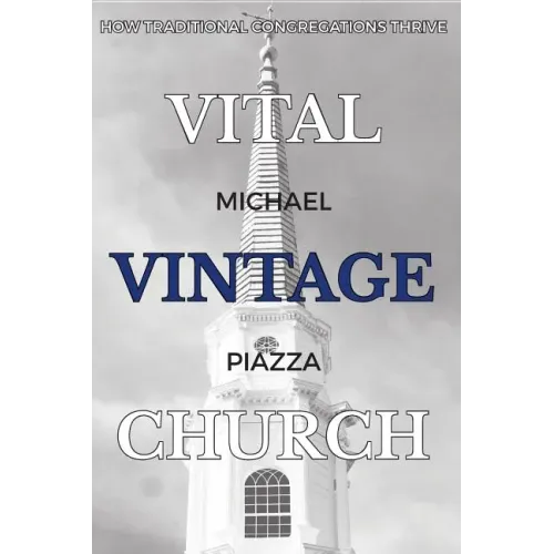 Vital Vintage Church: How Traditional Congregations Thrive