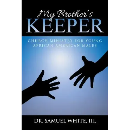 My Brother's Keeper: Church Ministry for Young African American Males