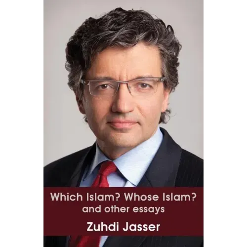 Which Islam? Whose Islam? and other essays