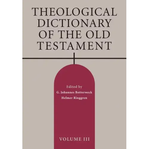Theological Dictionary of the Old Testament, Volume III