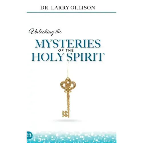 Unlocking the Mysteries of the Holy Spirit