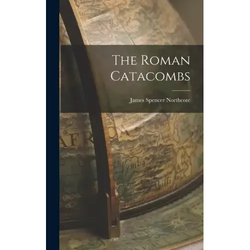 The Roman Catacombs