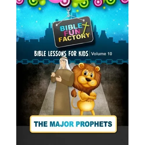 Bible Lessons for Kids: The Major Prophets