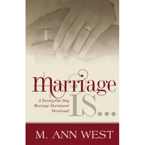 Marriage Is..: A Marriage Enrichment, 21-Day Devotional