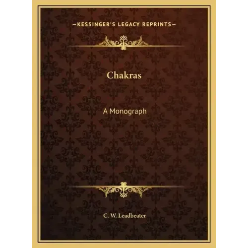 Chakras: A Monograph