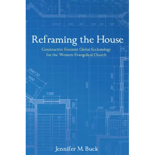 Reframing the House: Constructive Feminist Global Ecclesiology for the Western Evangelical Church