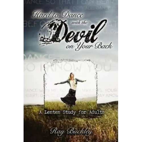 Hard to Dance with the Devil on Your Back: A Lenten Study for Adults
