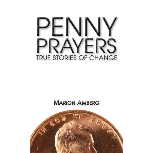 Penny Prayers: True Stories of Change