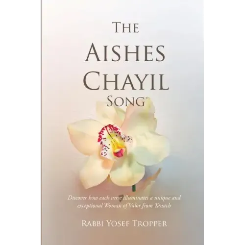The Aishes Chayil Song: Discover how each verse illuminates a unique and exceptional Woman of Valor from Tanach