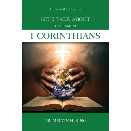 Let's Talk About the Book of 1 Corinthians: A Commentary