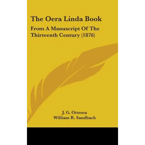 The Oera Linda Book: From A Manuscript Of The Thirteenth Century (1876)