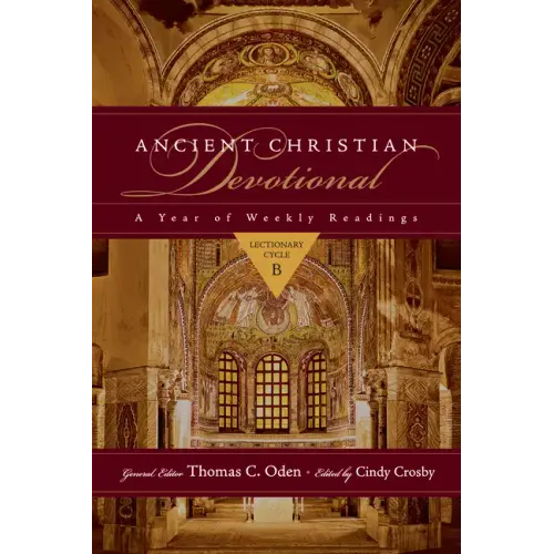 Ancient Christian Devotional: A Year of Weekly Readings: Lectionary Cycle B
