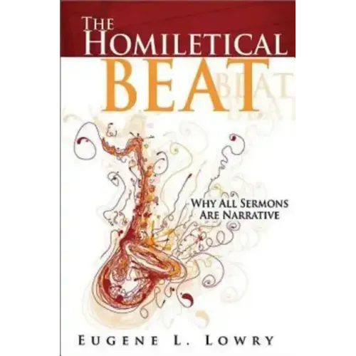 The Homiletical Beat: Why All Sermons Are Narrative