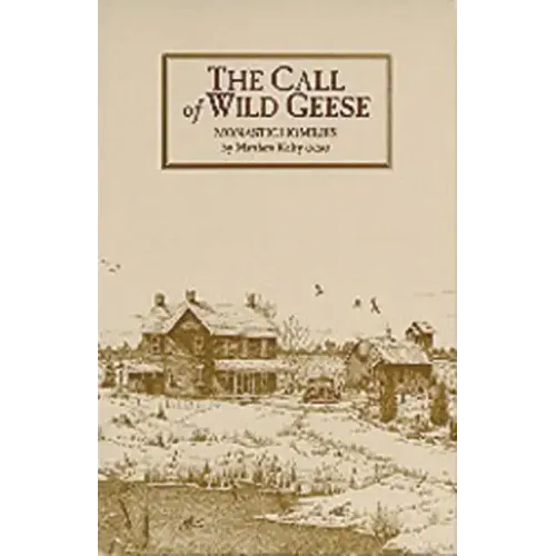 The Call of Wild Geese: More Sermons in a Monastery Volume 136