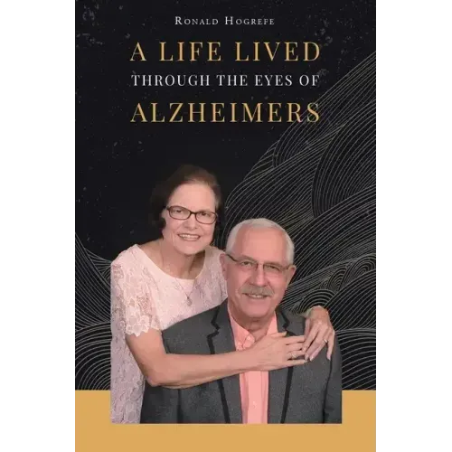 A Life Lived Through the Eyes of Alzheimers