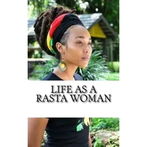 Life as a Rasta Woman: 20 Rules & Principles