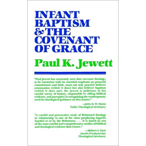 Infant Baptism and the Covenant of Grace: An Appraisal of the Argument That as Infants Were Once Circumcised, So They Should Now Be Baptized