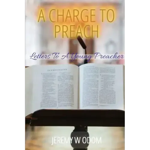 A Charge to Preach: Letters to a Young Preacher