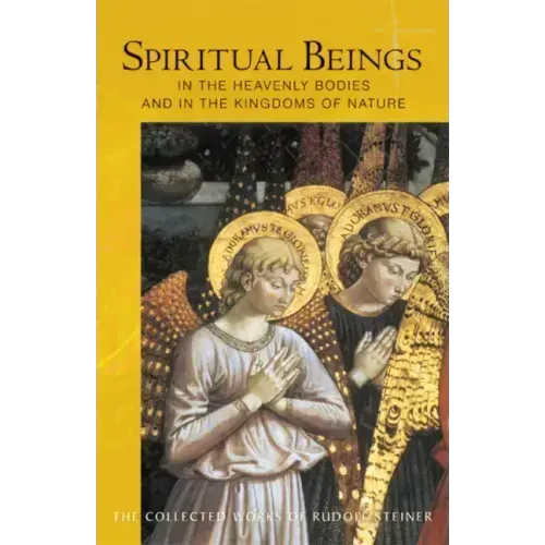 Spiritual Beings in the Heavenly Bodies and in the Kingdoms of Nature: (Cw 136)