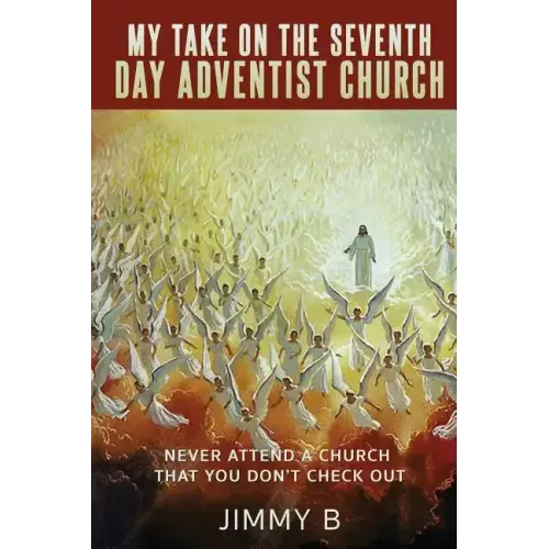 My take on the Seventh Day Adventist Church