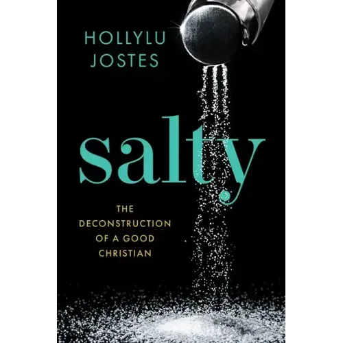 Salty: The Deconstruction of a Good Christian