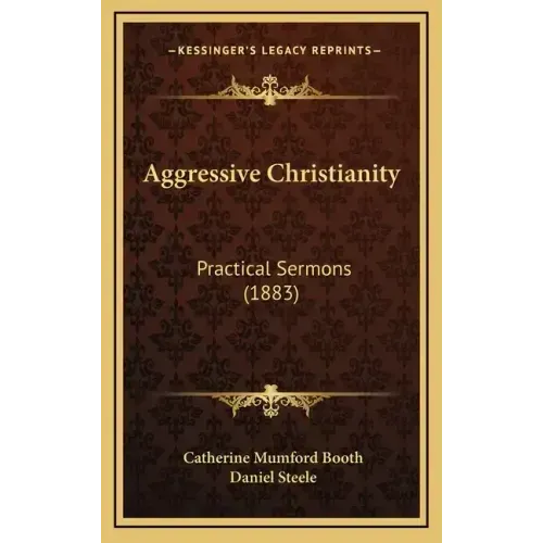 Aggressive Christianity: Practical Sermons (1883)