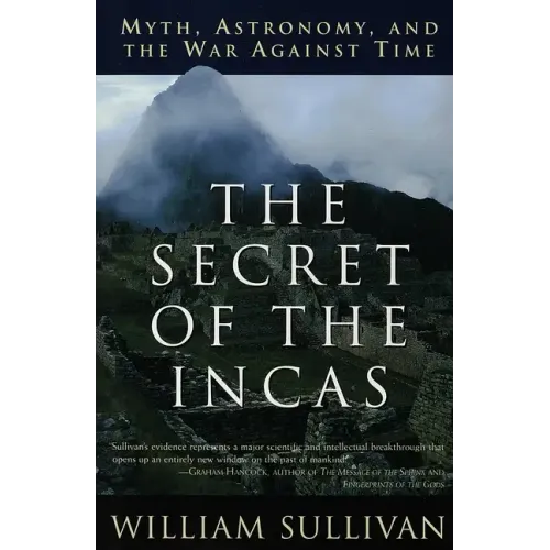 The Secret of the Incas: Myth, Astronomy, and the War Against Time