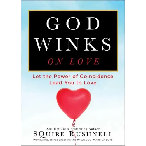 God Winks on Love: Let the Power of Coincidence Lead You to Love