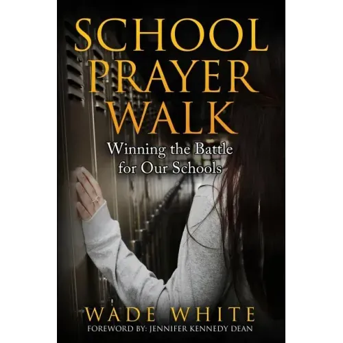 School Prayer Walk: Winning The Battle For Our Schools