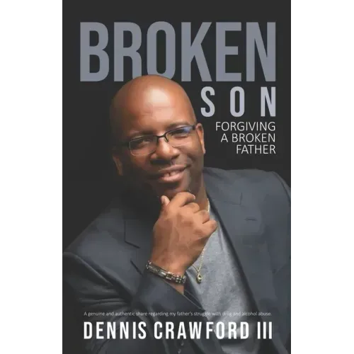 Broken Son: Forgiving a Broken Father