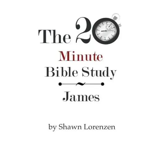 The 20 Minute Bible Study: James