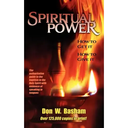 Spiritual Power: How To Get It, How To Give It