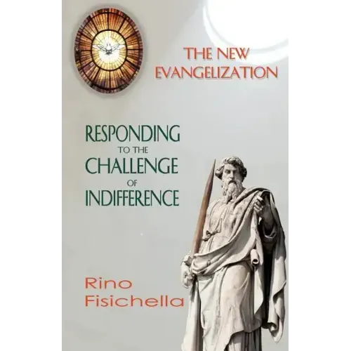 The New Evangelization. Responding to the Challenge of Indifference