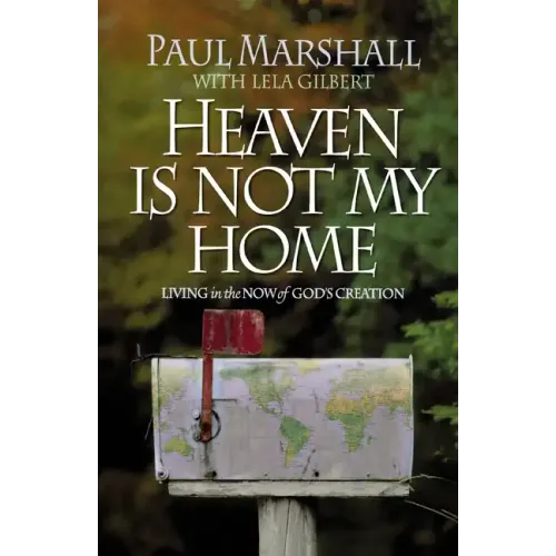 Heaven is Not My Home: Learning to Live in God's Creation