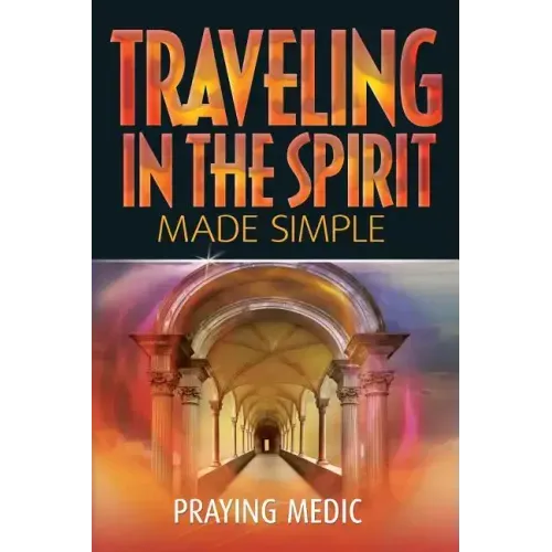 Traveling in the Spirit Made Simple