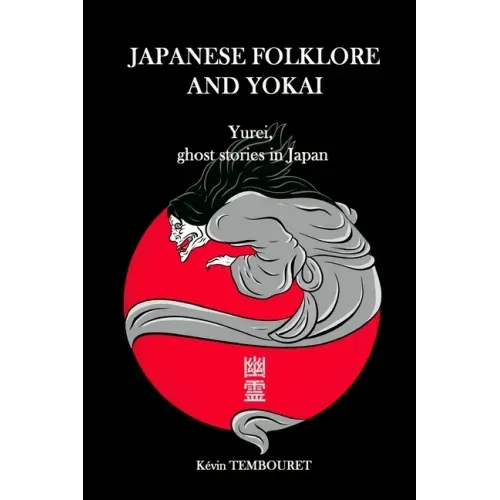 Japanese folklore and Yokai: Yurei, ghost stories in Japan